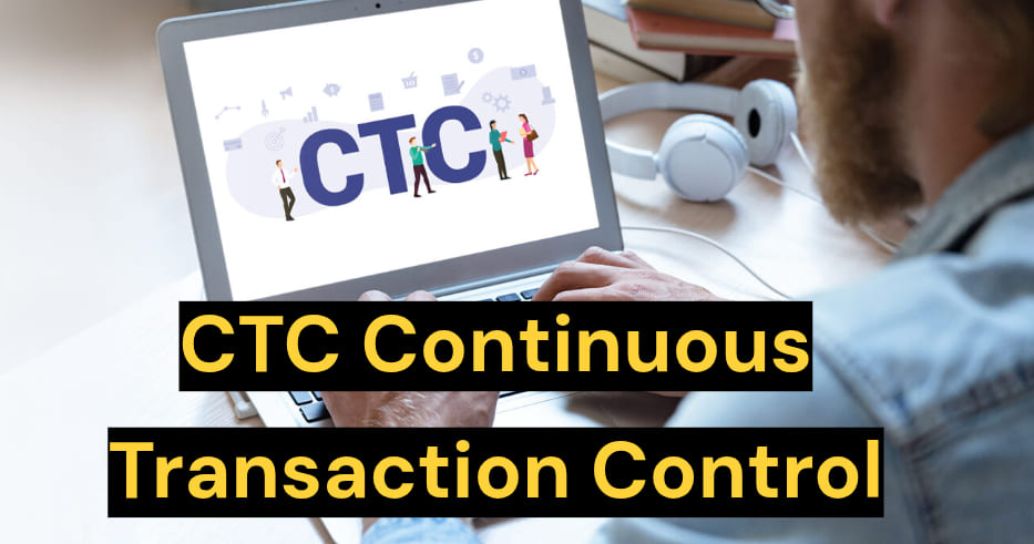 CTC Continuous Transaction Control