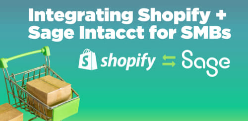 Shopify and Sage Intacct together Yes, please!